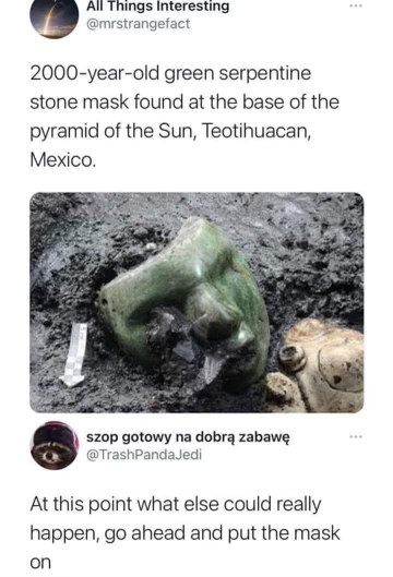 Yeah at this point just put the cursed mask on, what's the worst that could happen?