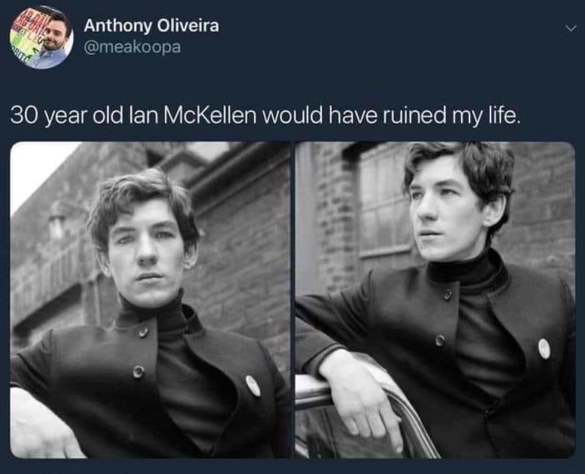 That 30 year old Ian McKellen was NOT playing. Hes out here looking like peak problematic crush material