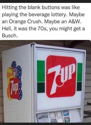Remember when picking a drink from a vending machine was a gamble lol