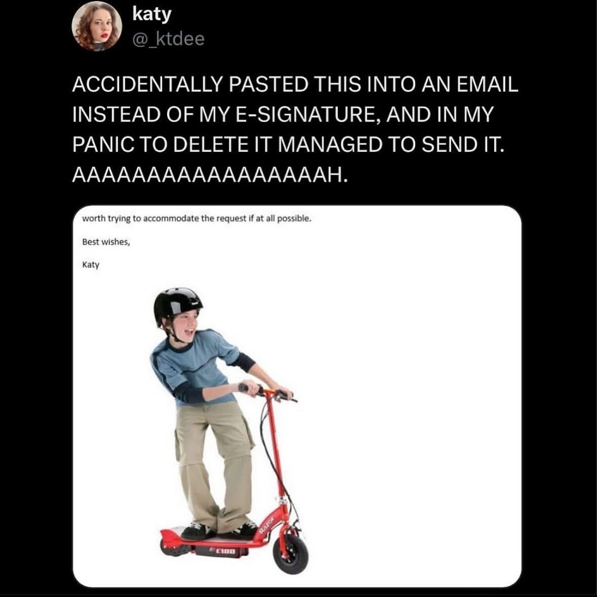 When you accidentally send a picture of yourself on a Razor scooter instead of your professional signature
