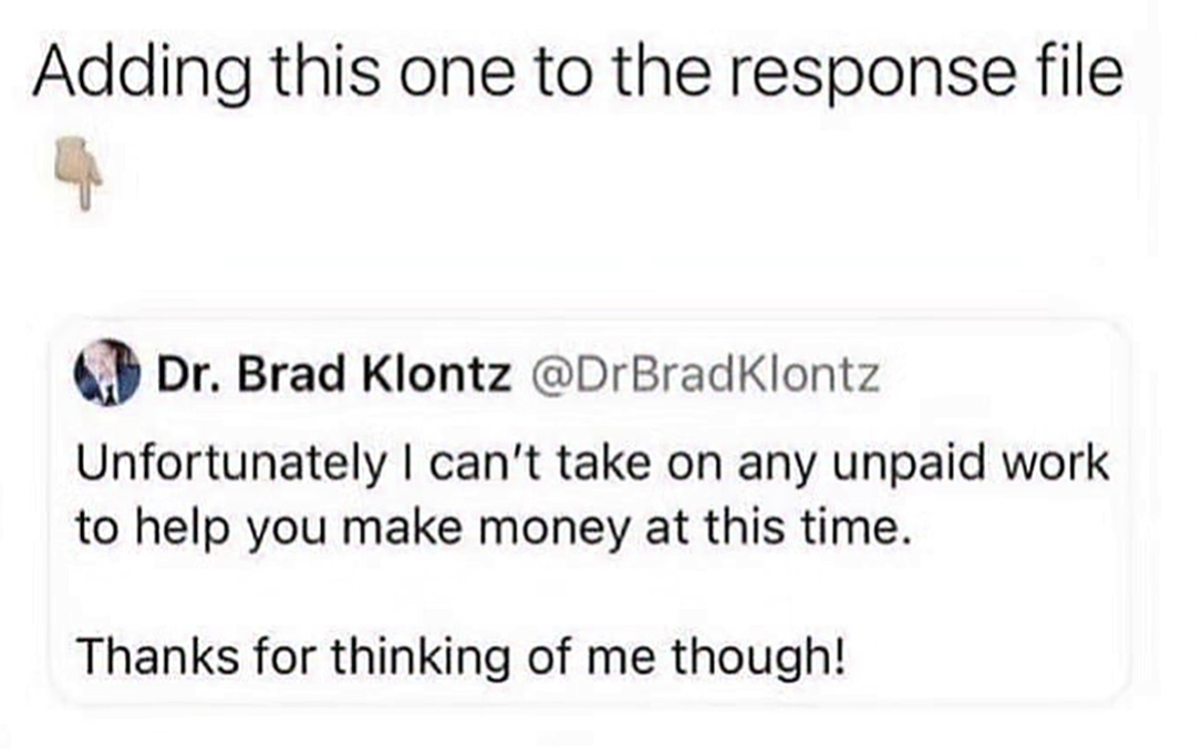 When someone asks for free labor but you're already too broke to help