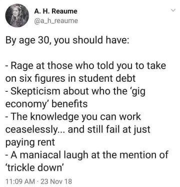 Pretty much sums up what turning 30 feels like after college when you're drowning in debt and the economy is a joke.