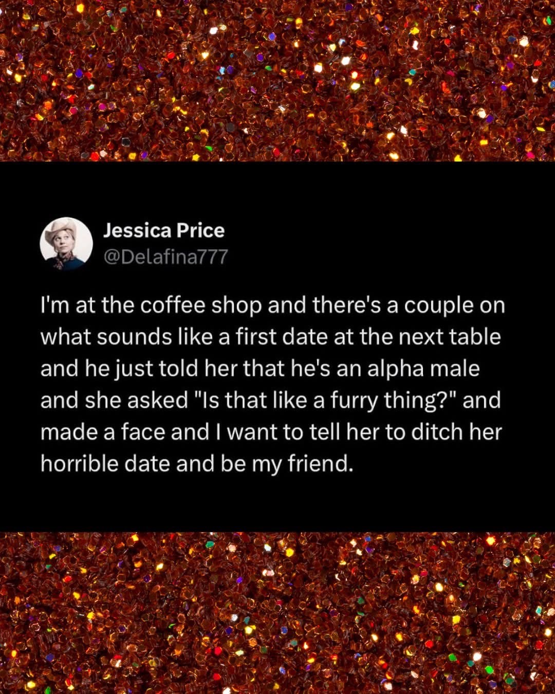 This chick asked if 'alpha male' is a furry thing and I'm already rooting for her to ditch this date
