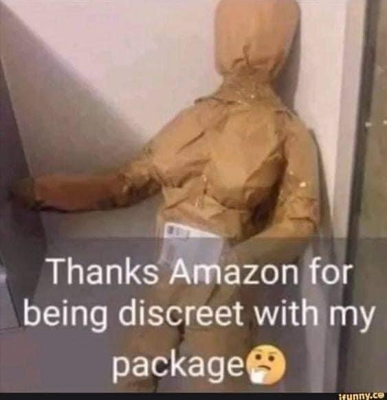 My Amazon package looks like a cardboard person, way to be discreet guys.