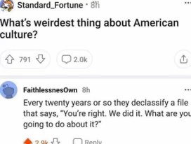 American government admitting to stuff every couple decades like it's a confession and a challenge lol