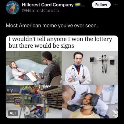This meme is all about the subtle signs that would give away someone won the lottery, like a full shopping cart and a sudden interest in dentists.