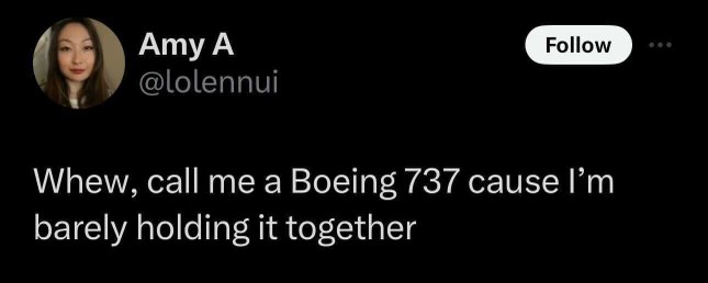 Feeling like a Boeing 737 because I'm barely holding it together