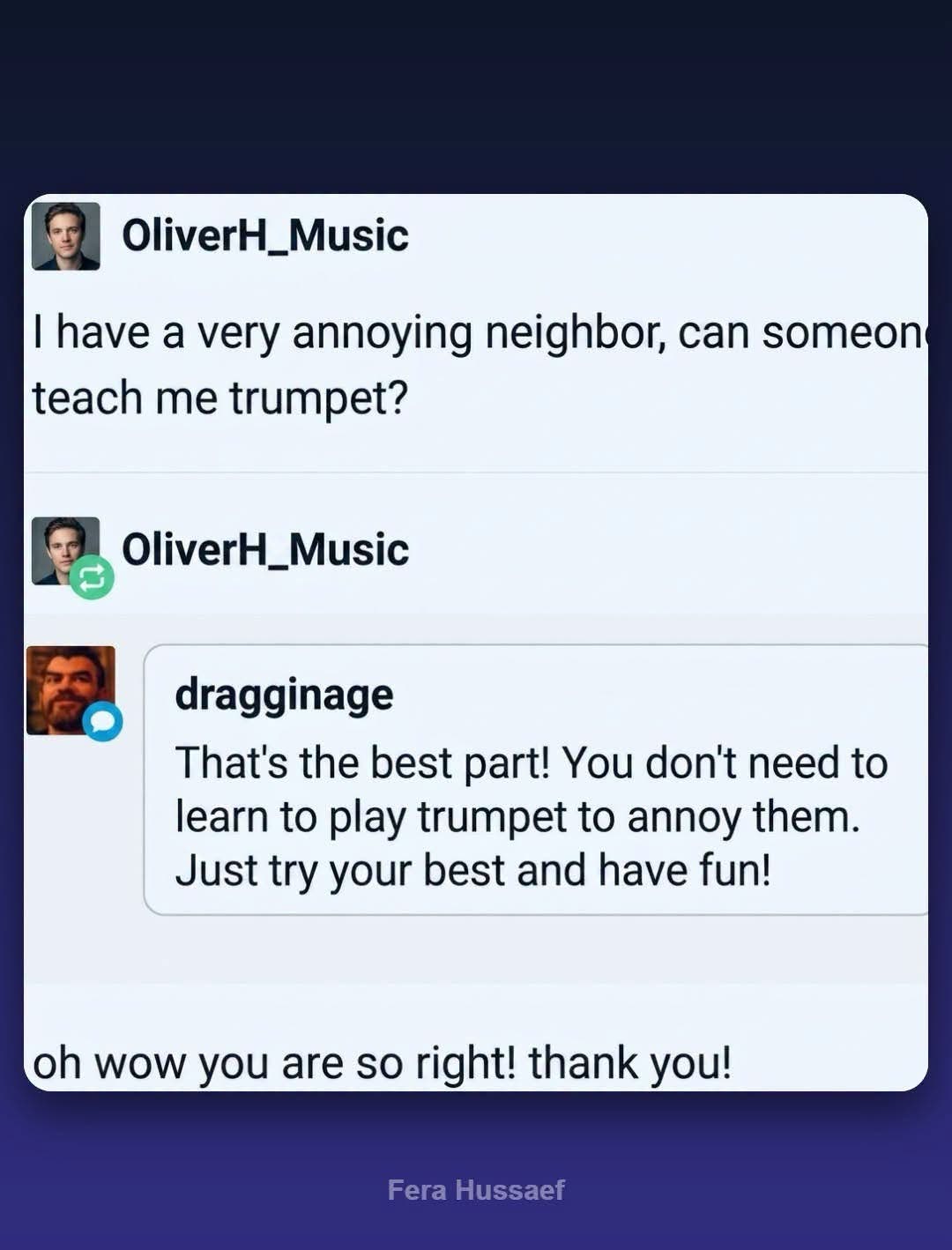 When you wanna learn trumpet just to annoy your neighbor, and someone gives you the ultimate cheat code.