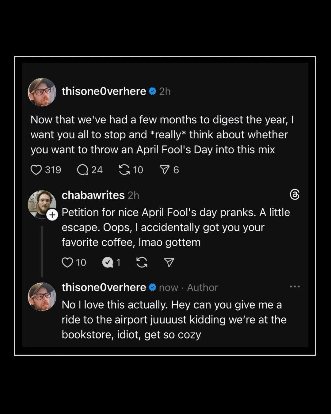Me trying to prank my friend but ending up getting them coffee and then ditching them at the airport (jk, we're at the bookstore)