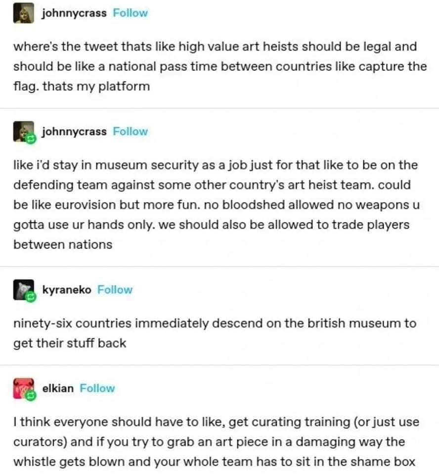 Imagine a sport where countries compete to steal art, which is basically Eurovision but with heists instead of music.