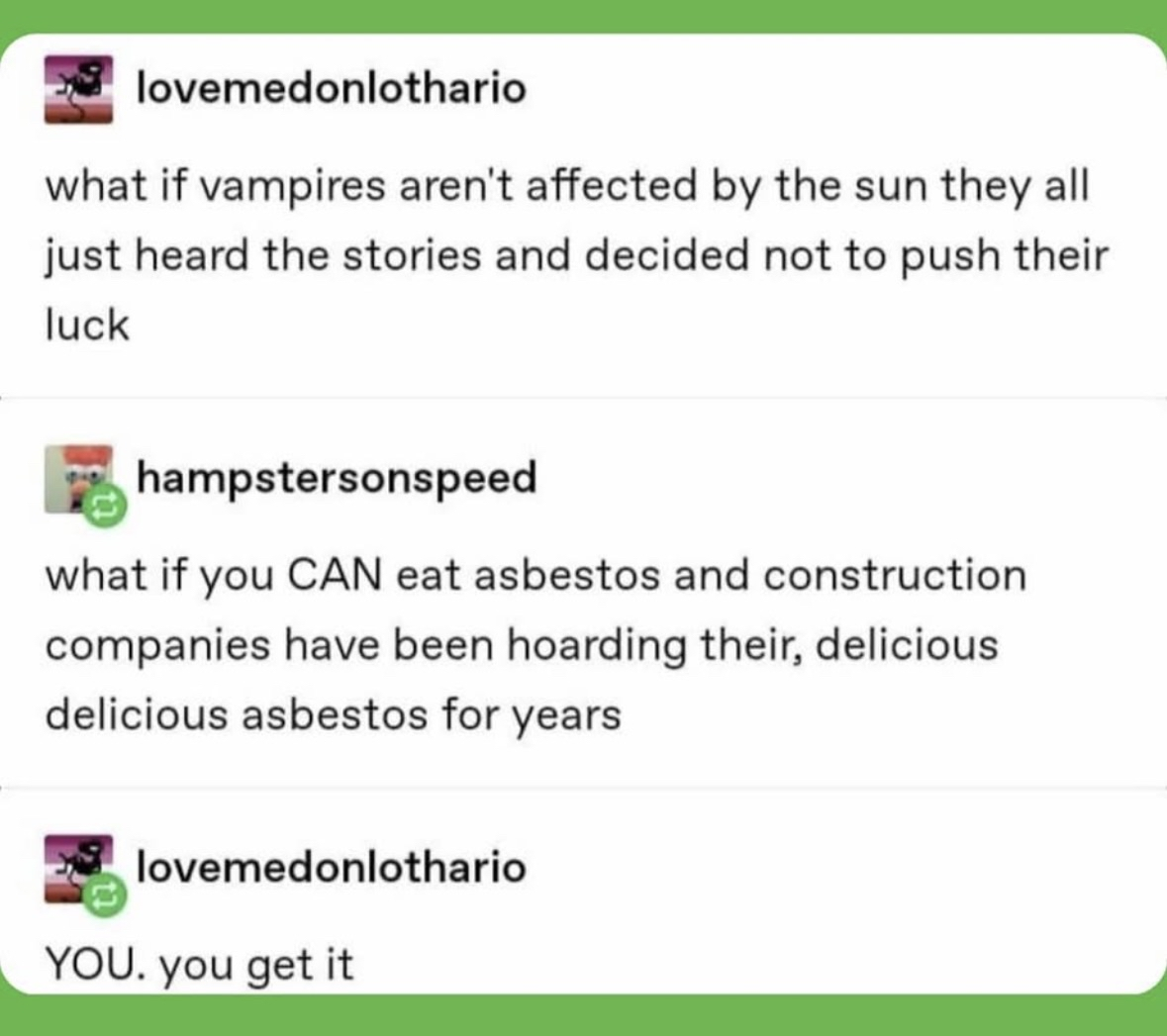 The asbestos conspiracy is real and it's delicious.