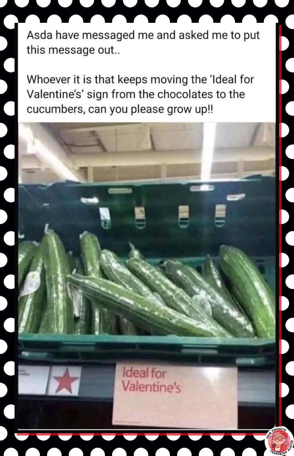 Someone is playing a prank at Asda by moving the Valentine's sign from chocolates to cucumbers.