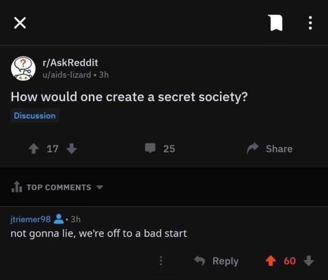 When the first comment on making a secret society is about how badly you're already doing