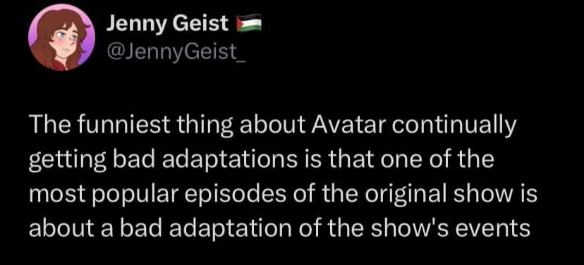 Avatar is famous for bad adaptations, but one of its most popular episodes is literally about a bad adaptation of the show.