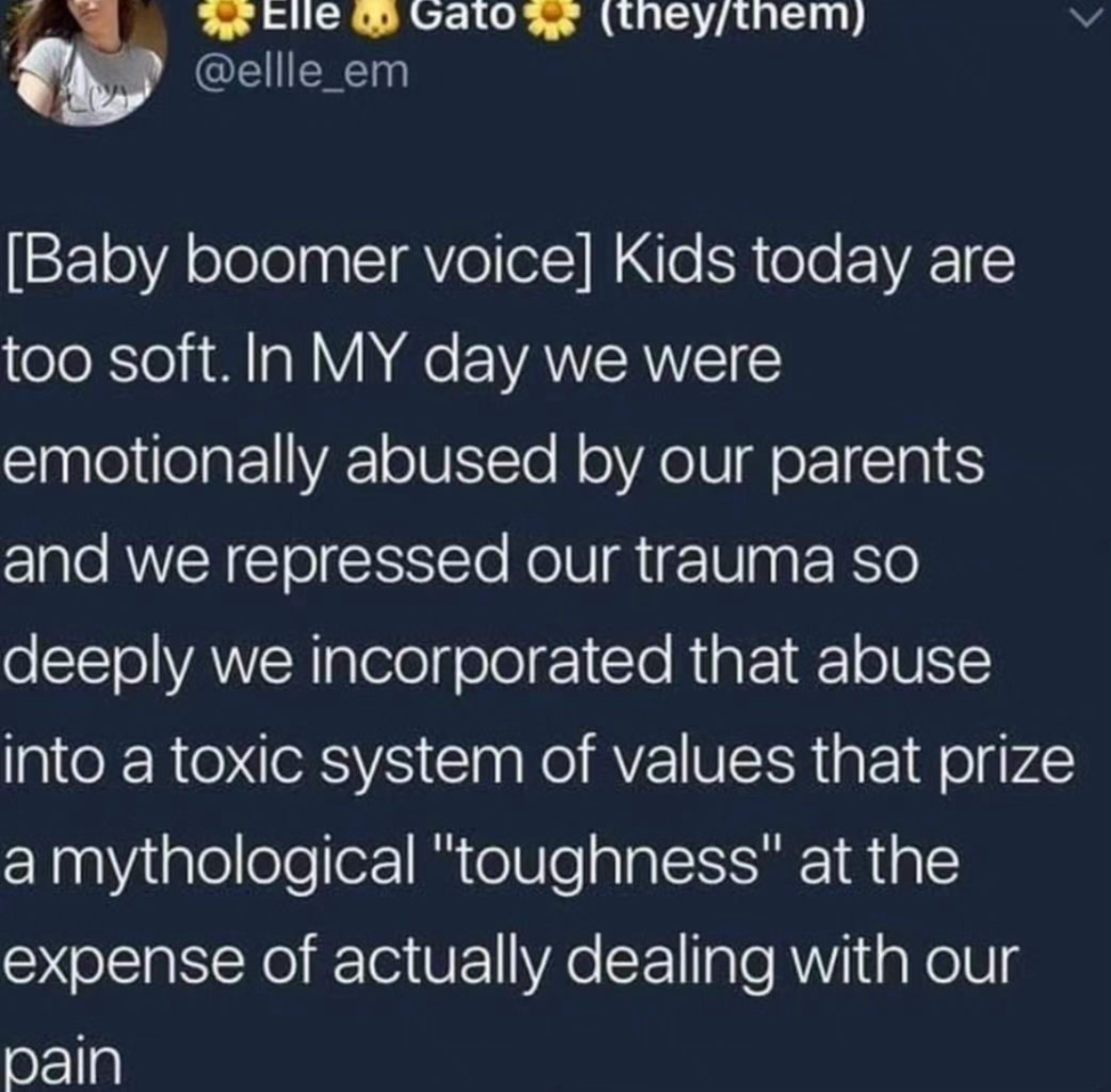 Baby boomers justifying their own trauma response like it's a personality trait.