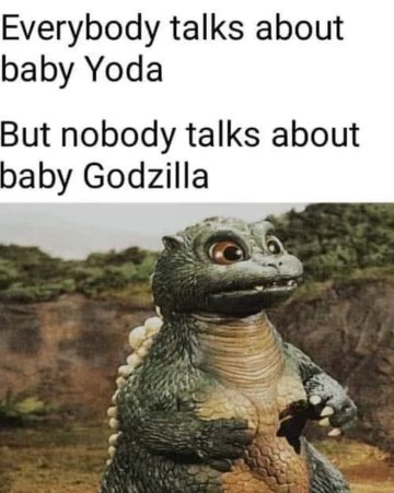 When everyone's obsessed with baby Yoda but you're over here like 'what about baby Godzilla?'