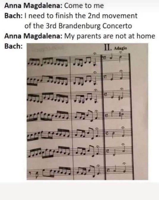 Bach is about to go wild on the harpsichord bc Anna Magdalena's parents are out