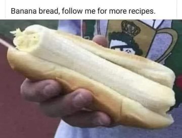 This is what they mean by 'banana bread' recipe, right?
