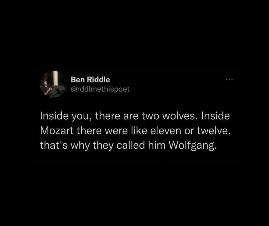 Apparently Mozart had a lot of wolves inside him. Like, a whole pack.
