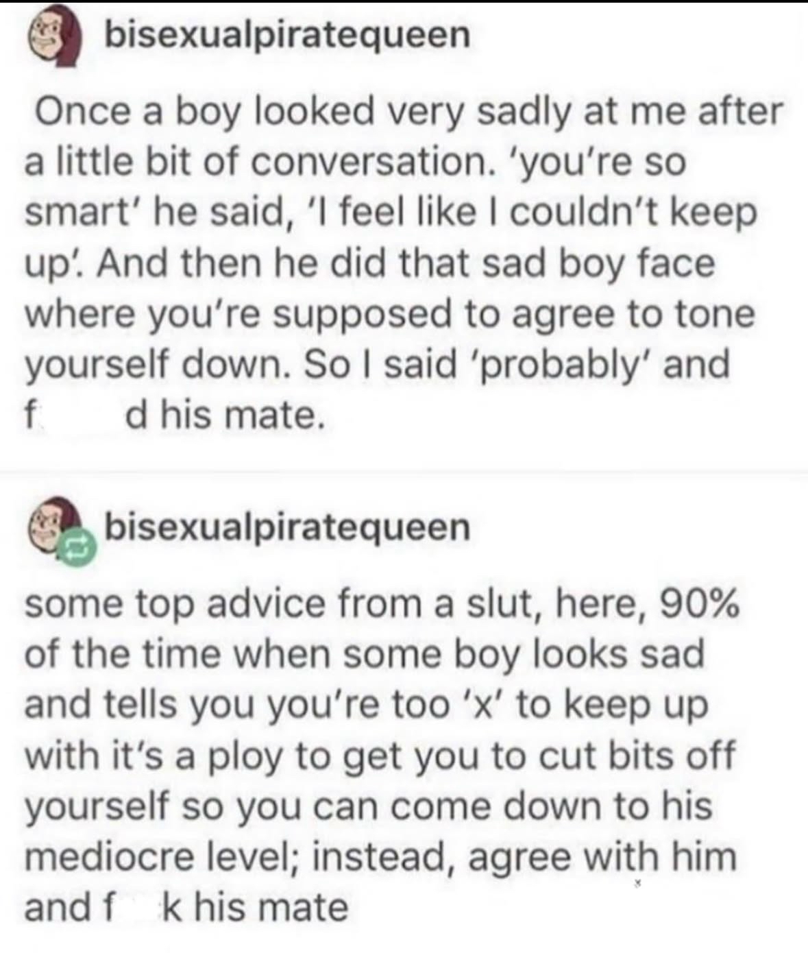 When a guy tries to get you to dumb yourself down to his level, just agree and, you know, do that thing he likes.