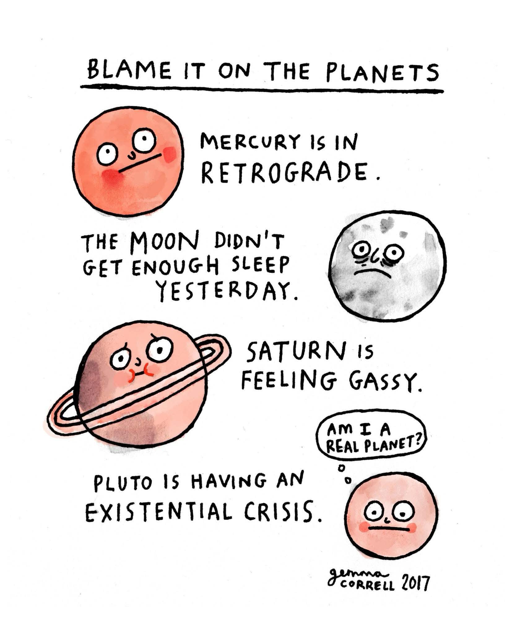 It's not you, it's the planets being weird.