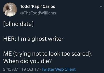 When your date says they're a ghostwriter and you take it a little too literally