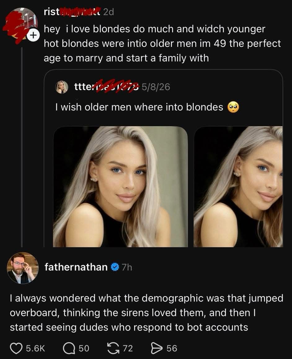 Someone's out here talking about their blonde preferences and someone else is just trying to figure out who's falling for bot accounts.