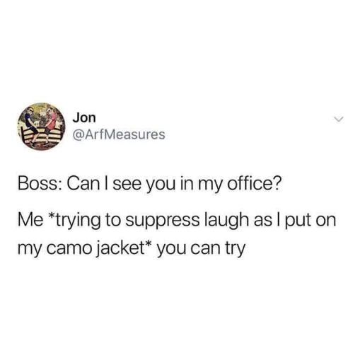 When your boss calls you into their office and you prepare to ghost them.