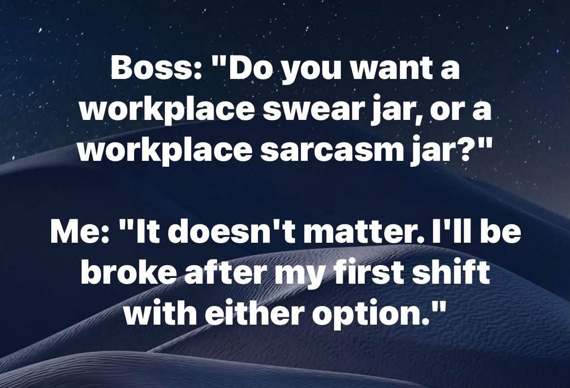 When your boss is trying to set rules but you're just gonna be broke anyway lol