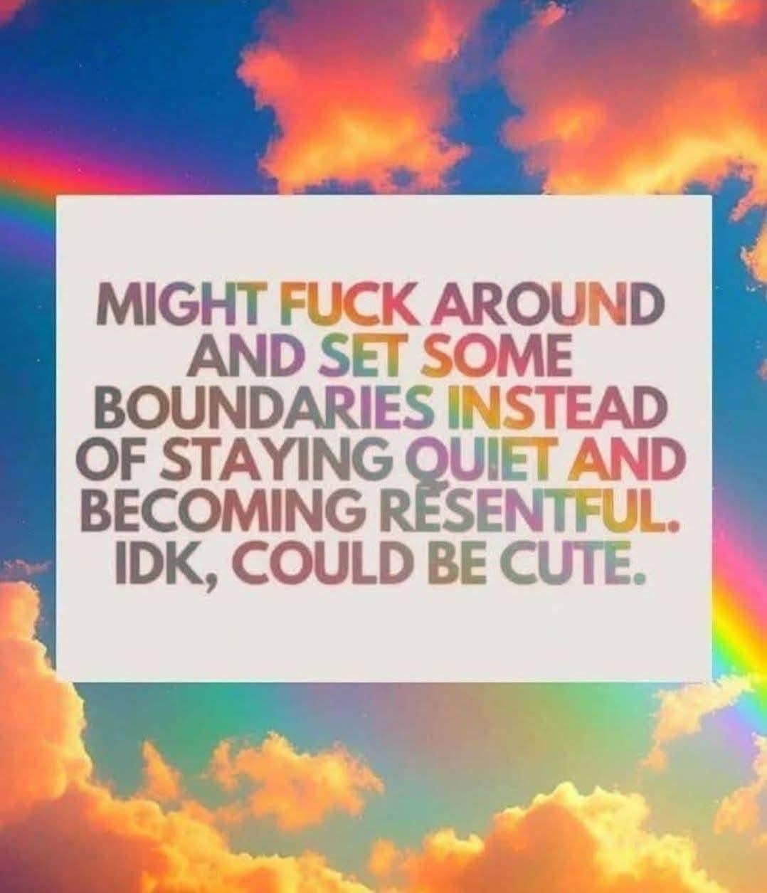When you're tired of being a doormat and decide to set boundaries instead, lol