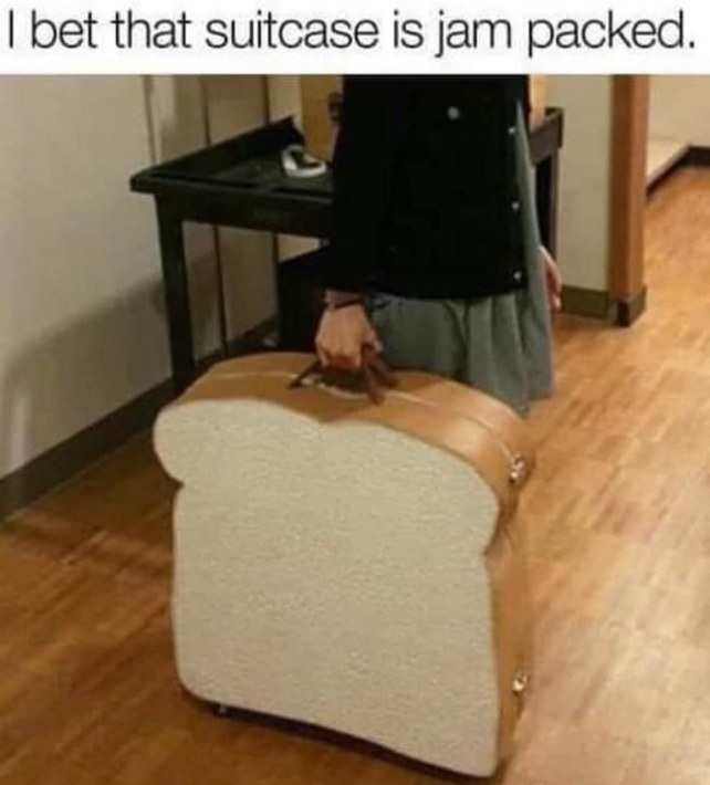 Lol, that suitcase is literally jam packed. Get it?