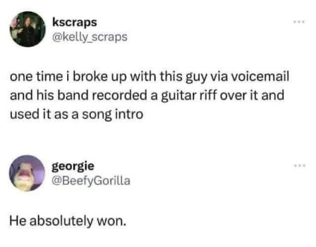 When your breakup voicemail turns into a rock anthem intro