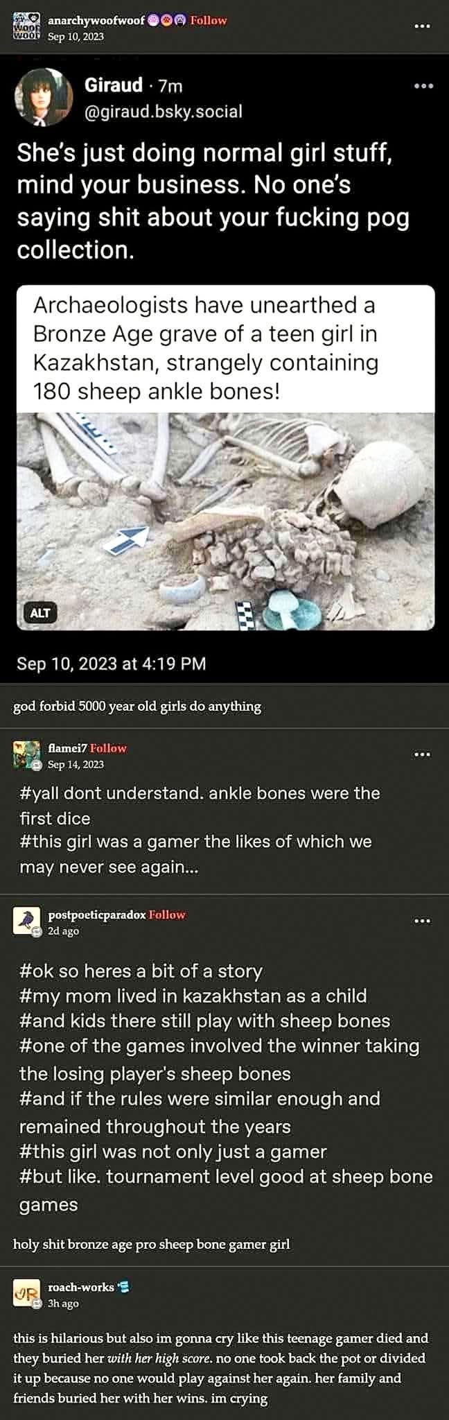 This is wild, apparently this teen girl from the Bronze Age was a pro gamer who played with sheep bones, and her family buried her with her high score.