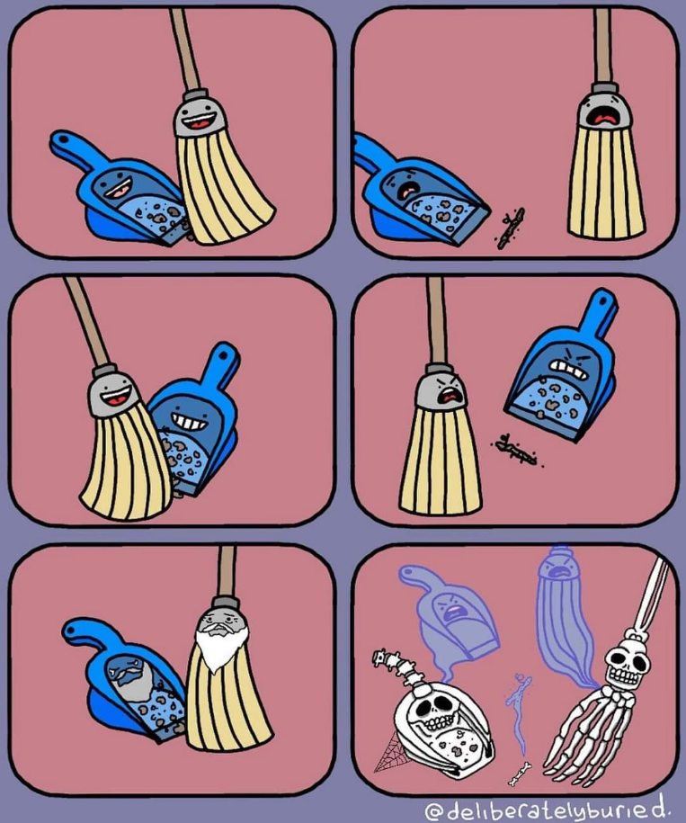 Broom and dustpan having a rough time, turns out they were just possessed.