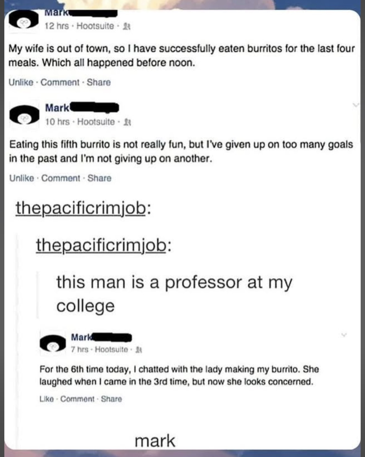 When you set a new personal best for burritos eaten in a day and your professor notices.