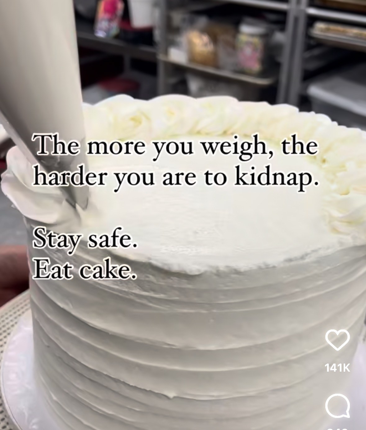 So basically, eating cake makes you safer?