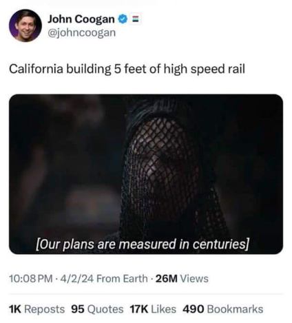 LMAO California's high-speed rail plans measured in centuries while they only built 5 feet