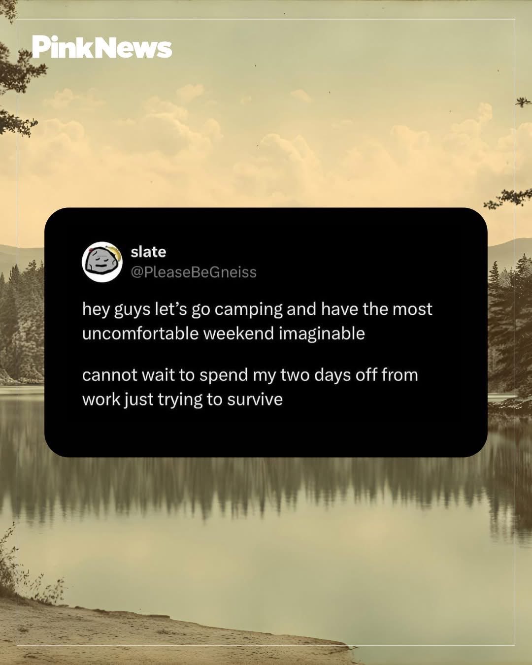 Me convincing myself that an "uncomfortable weekend imaginable" camping trip sounds like fun, when really I just want to survive.