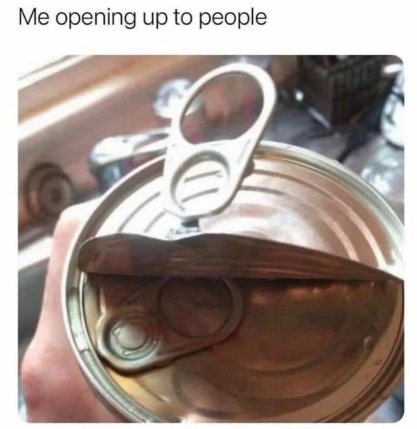 Ugh, I try to open up to people but it's always like this and I just can't get it done.