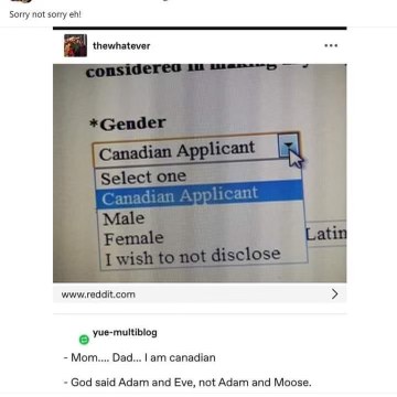When your parents ask you to choose your gender and you pick Canadian Applicant