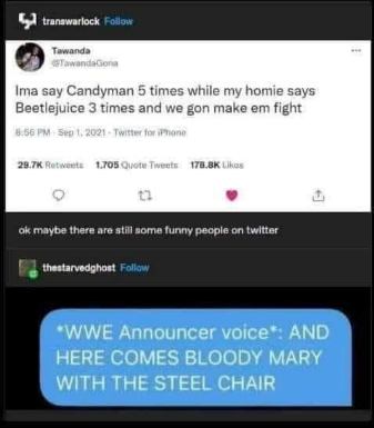 OMG, they wanna see who wins in a fight between Candyman and Beetlejuice, but the real winner is Bloody Mary with a steel chair.