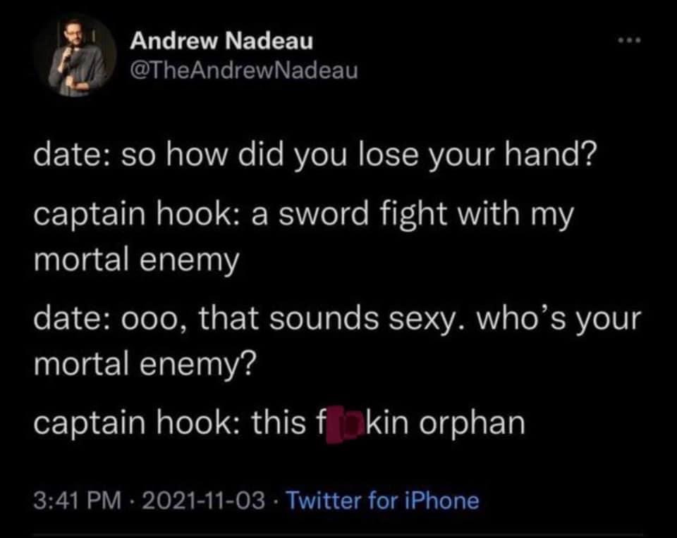 Captain Hook really lost his hand to an orphan when asked about his mortal enemy, lol