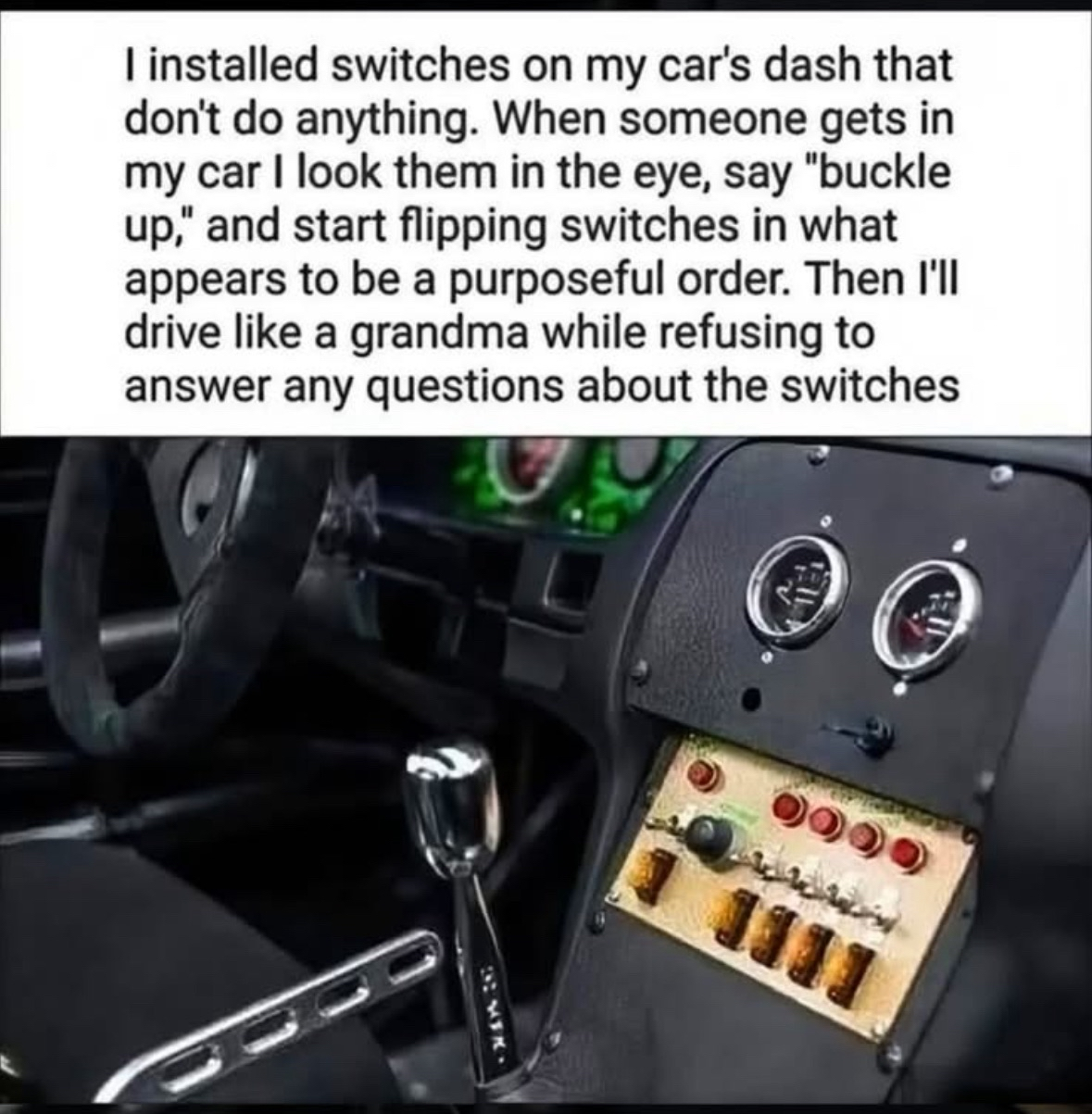 Me tricking my passengers into thinking my car has secret functions