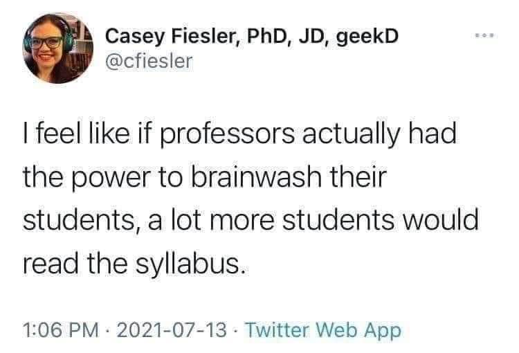 Professors wish they could brainwash students into reading the syllabus lol