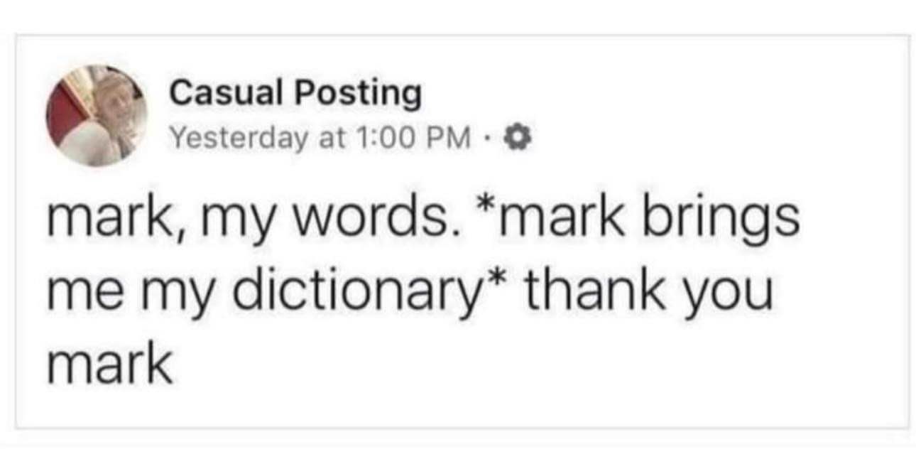 When you try to be smart but end up asking for a dictionary.