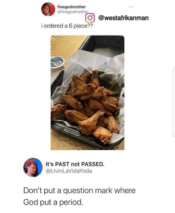 When you order chicken wings and they give you like, way more than you paid for. Blessed.