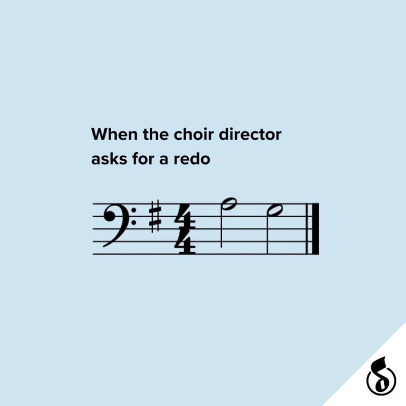 When the choir director asks for a redo and you're just like 'okay, here we go again'