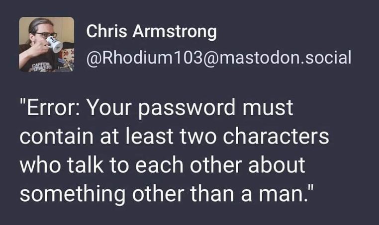 When the password requirements are telling you something