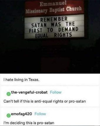 Idk if this church is anti equal rights or just really pro-Satan lol