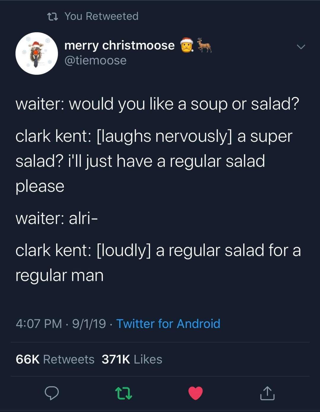 Clack Kent trying way too hard to keep up the Clark Kent persona from a waiter asking about salad
